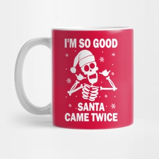 I'm So Good Santa Came Twice Mug